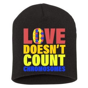 Love Doesn't Count Chromosomes Down Syndrome Short Acrylic Beanie