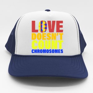 Love Doesn't Count Chromosomes Down Syndrome Trucker Hat