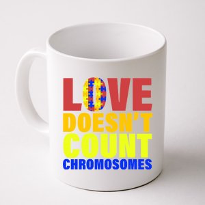 Love Doesn't Count Chromosomes Down Syndrome Coffee Mug