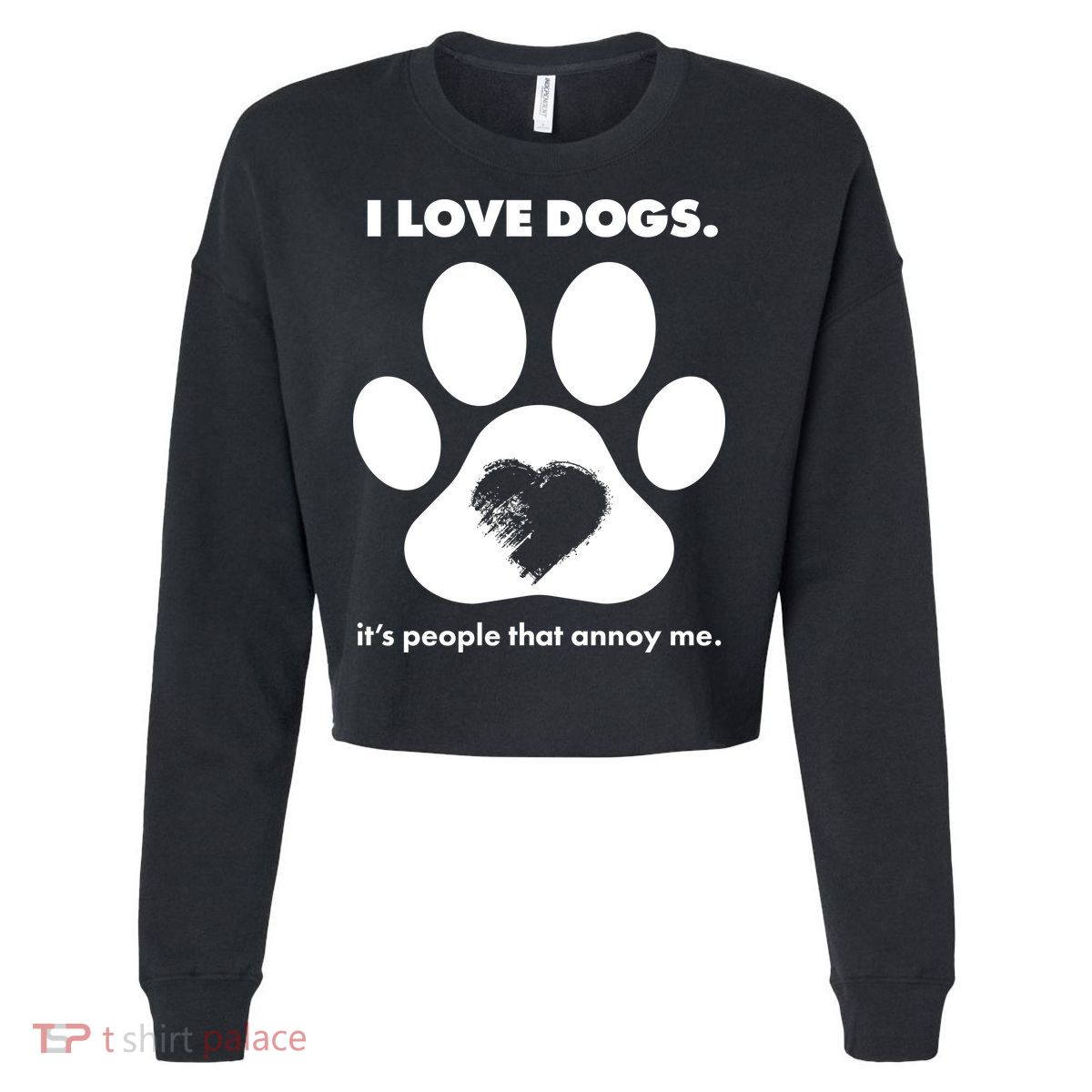 Love Dogs Hate People Cropped Pullover Crew