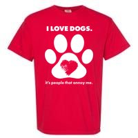 Love Dogs Hate People Garment-Dyed Heavyweight T-Shirt