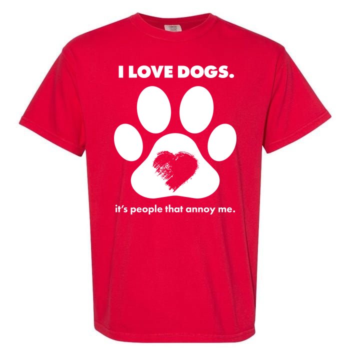 Love Dogs Hate People Garment-Dyed Heavyweight T-Shirt