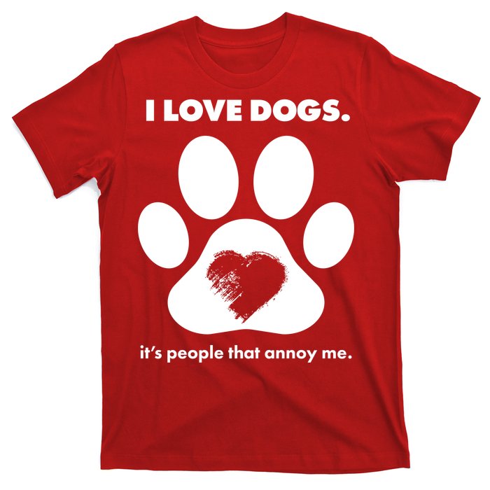 Love Dogs Hate People T-Shirt