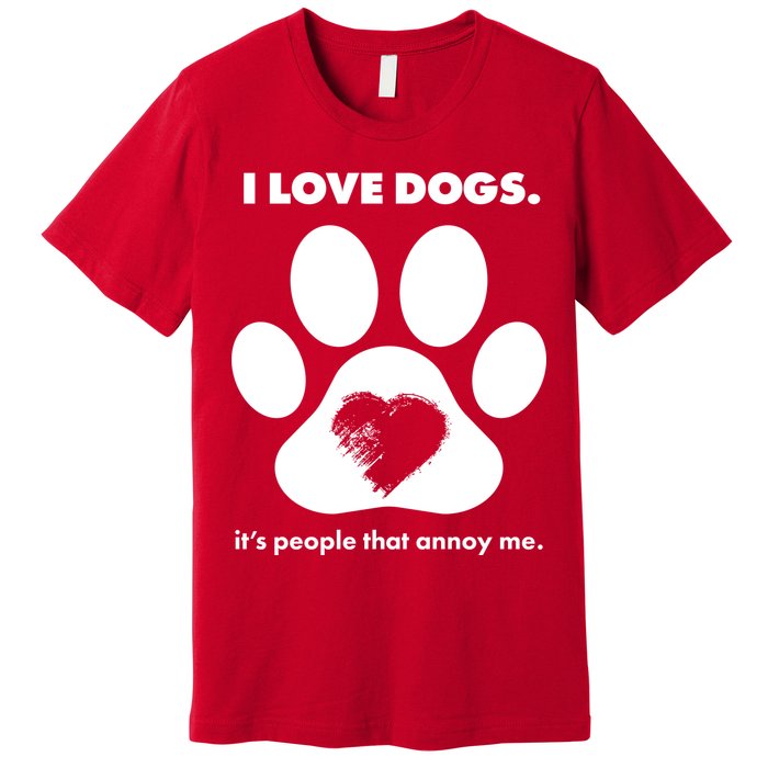 Love Dogs Hate People Premium T-Shirt