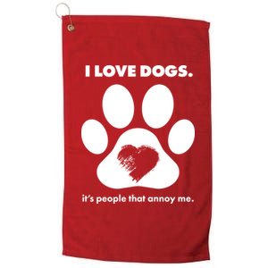 Love Dogs Hate People Platinum Collection Golf Towel