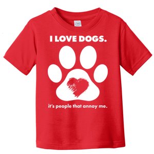 Love Dogs Hate People Toddler T-Shirt