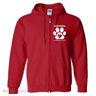 Love Dogs Hate People Full Zip Hoodie
