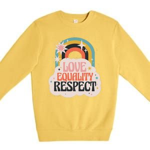 Love Equality Respect Rainbow Premium Crewneck Sweatshirt