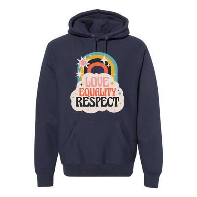 Love Equality Respect Rainbow Premium Hoodie