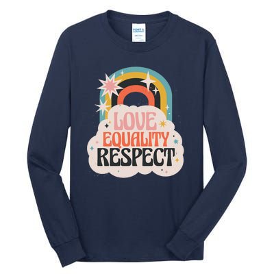 Love Equality Respect Rainbow Tall Long Sleeve T-Shirt