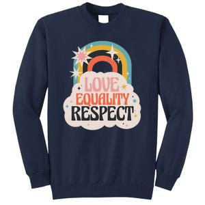 Love Equality Respect Rainbow Tall Sweatshirt