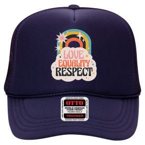 Love Equality Respect Rainbow High Crown Mesh Back Trucker Hat