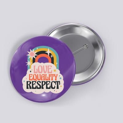 Love Equality Respect Rainbow Button