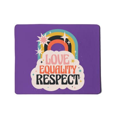 Love Equality Respect Rainbow Mousepad