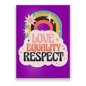 Love Equality Respect Rainbow Poster