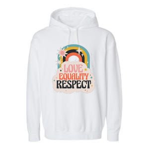 Love Equality Respect Rainbow Garment-Dyed Fleece Hoodie