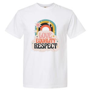 Love Equality Respect Rainbow Garment-Dyed Heavyweight T-Shirt