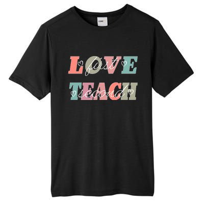 Love First Teach Second Tall Fusion ChromaSoft Performance T-Shirt