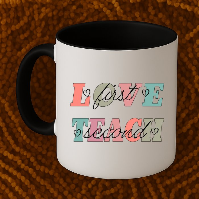 Love First Teach Second Mug