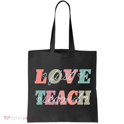 Love First Teach Second Bag