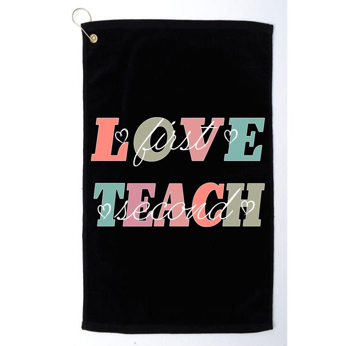 Love First Teach Second Golf Towel