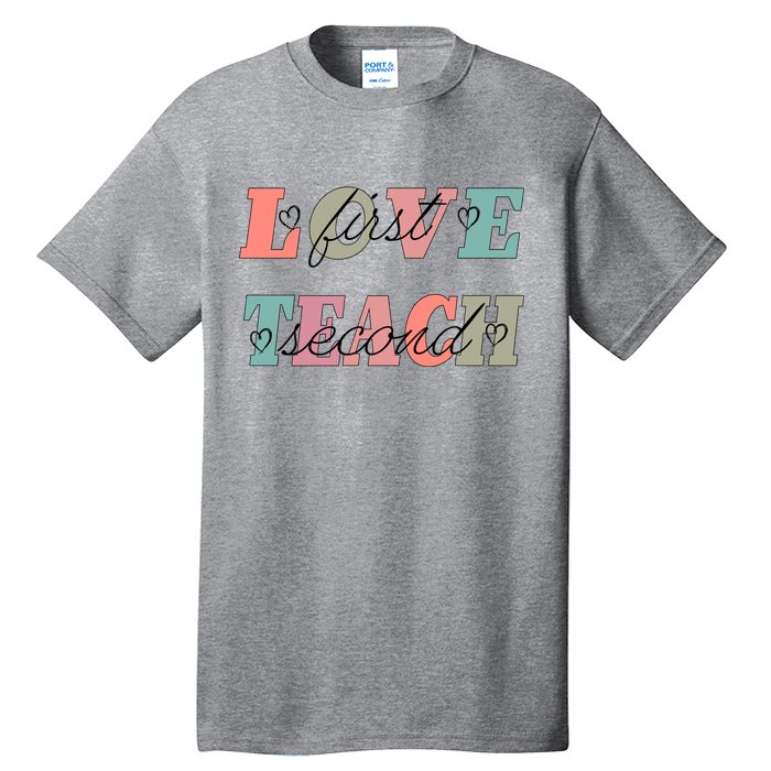 Love First Teach Second Tall T-Shirt