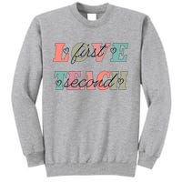 Love First Teach Second Tall Sweatshirt