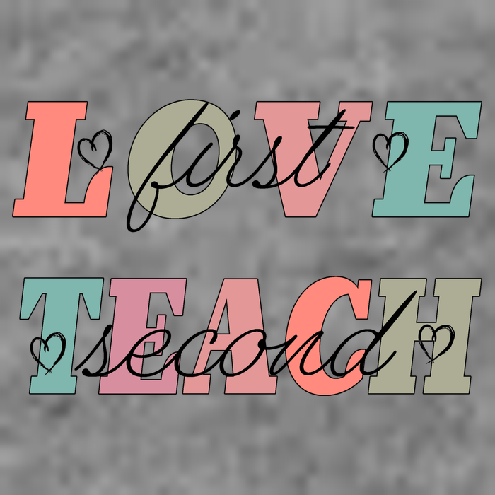 Love First Teach Second Kids T-Shirt