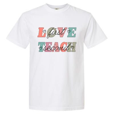 Love First Teach Second Garment-Dyed Heavyweight T-Shirt