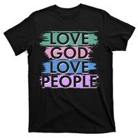 Love God Love People Religious Christian Faith T-Shirt