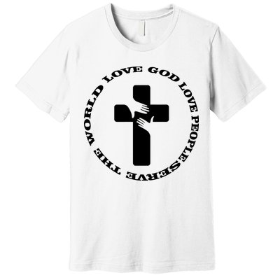 Love God People The World Premium T-Shirt