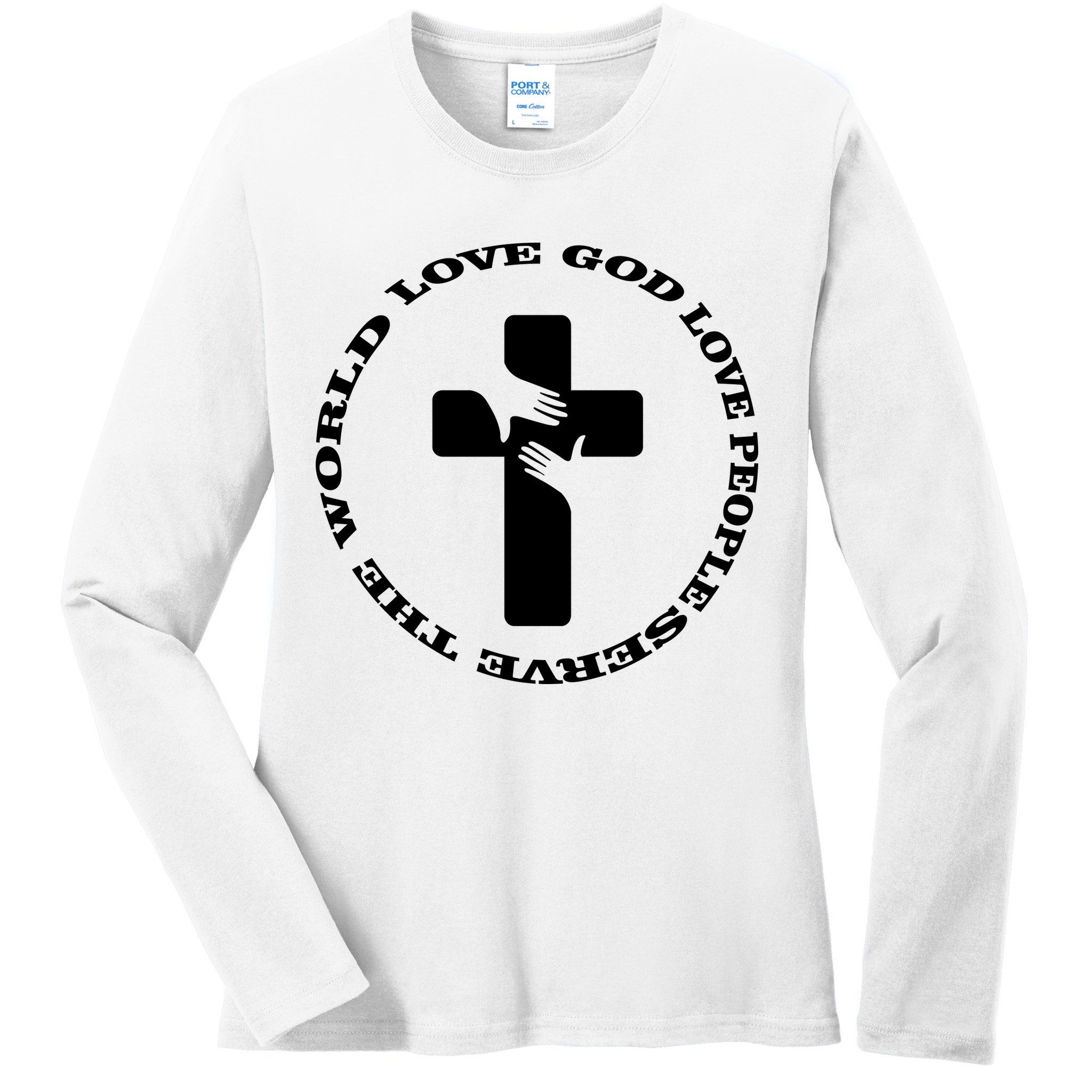 Love God People The World Ladies Long Sleeve Shirt