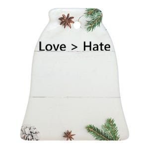 Love Greater Than Hate Ceramic Bell Ornament