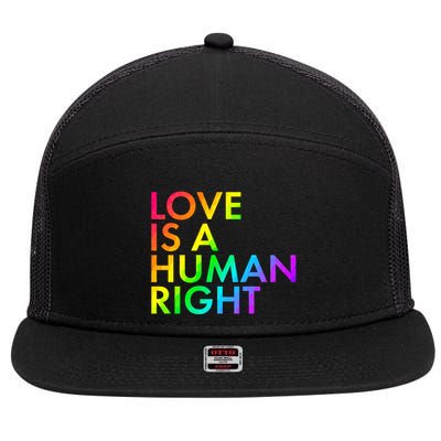 Love Is A Human Right Rainbow 7 Panel Mesh Trucker Snapback Hat