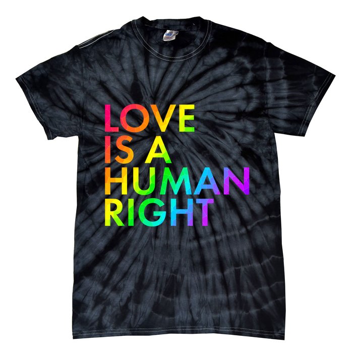 Love Is A Human Right Rainbow Tie-Dye T-Shirt
