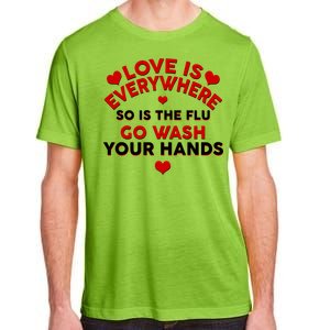 Love Is Everyone So Is the Flu Adult ChromaSoft Performance T-Shirt