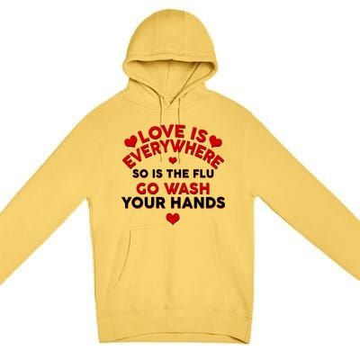 Love Is Everyone So Is the Flu Premium Pullover Hoodie