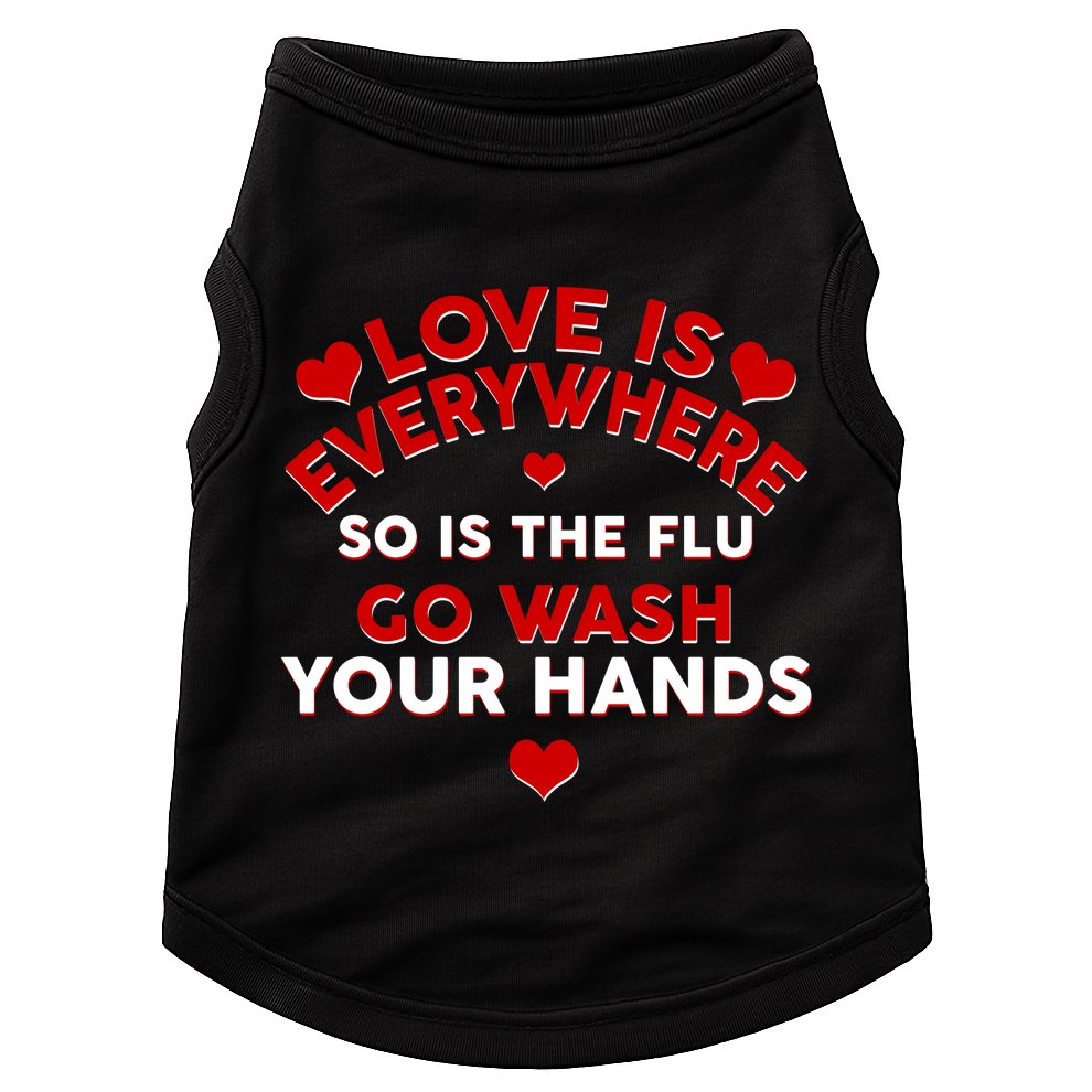 Love Is Everyone So Is the Flu Doggie Tank
