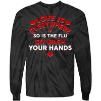 Love Is Everyone So Is the Flu Tie-Dye Long Sleeve Shirt