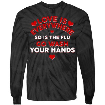 Love Is Everyone So Is the Flu Tie-Dye Long Sleeve Shirt