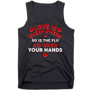 Love Is Everyone So Is the Flu Tank Top