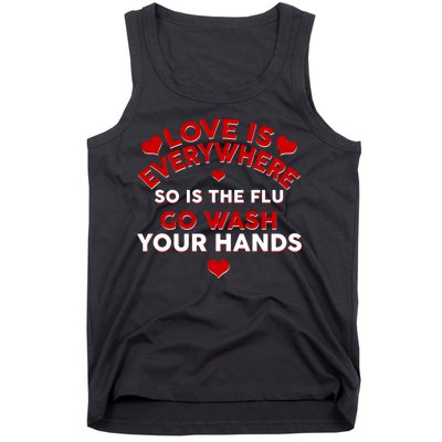 Love Is Everyone So Is the Flu Tank Top