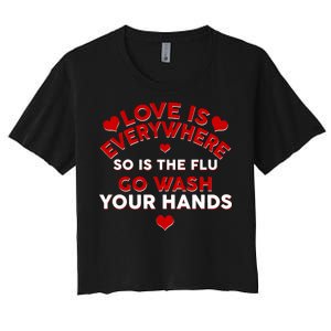 Love Is Everyone So Is the Flu Women's Crop Top Tee