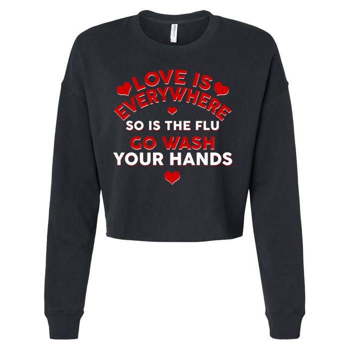 Love Is Everyone So Is the Flu Cropped Pullover Crew