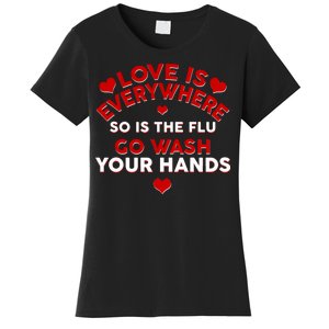 Love Is Everyone So Is the Flu Women's T-Shirt