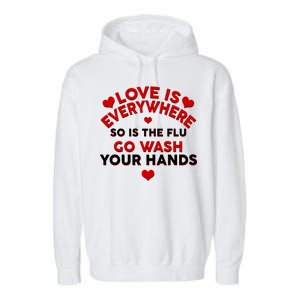 Love Is Everyone So Is the Flu Garment-Dyed Fleece Hoodie