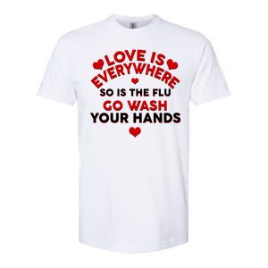 Love Is Everyone So Is the Flu Softstyle CVC T-Shirt