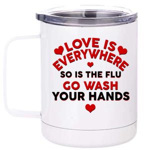 Love Is Everyone So Is the Flu 12 oz Stainless Steel Tumbler Cup