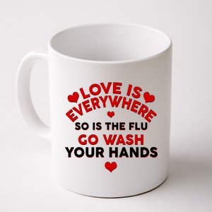 Love Is Everyone So Is the Flu Coffee Mug