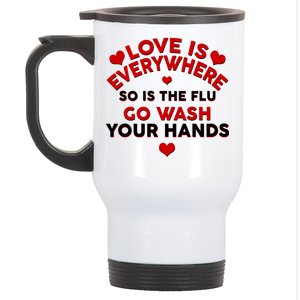 Love Is Everyone So Is the Flu Stainless Steel Travel Mug